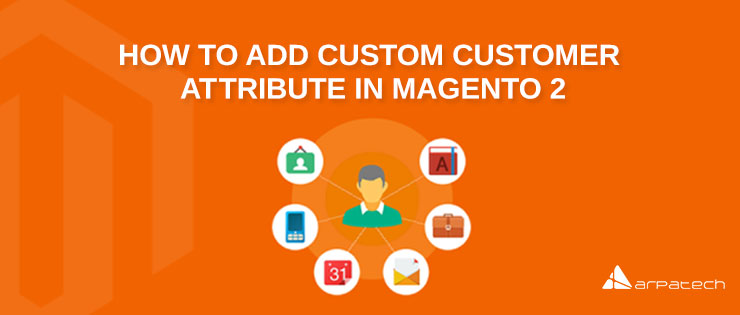 Add Custom Customer Attribute Magento 2
