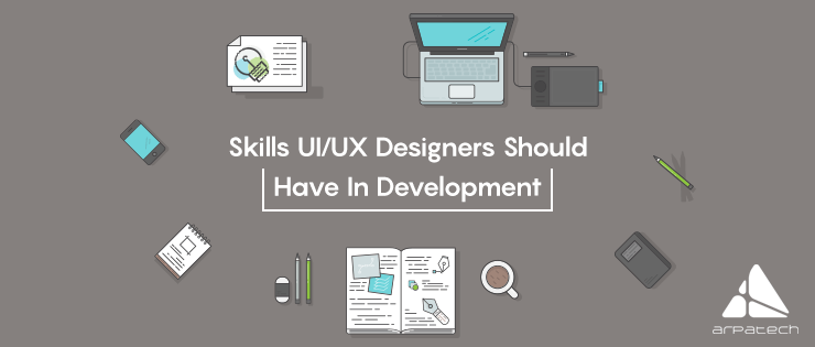 Skills-UI-UX-Designers-Should-Have-In-Development