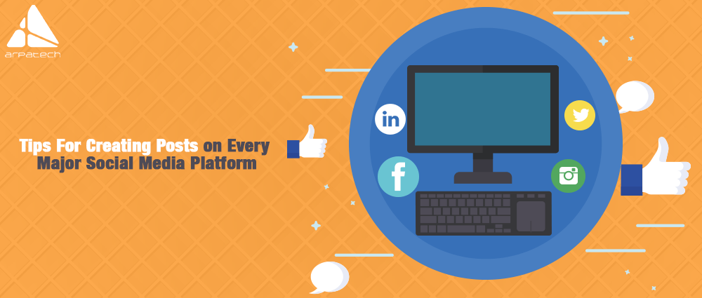 Tips-For-Creating-Posts-on-Every-Major-Social-Media-Platform