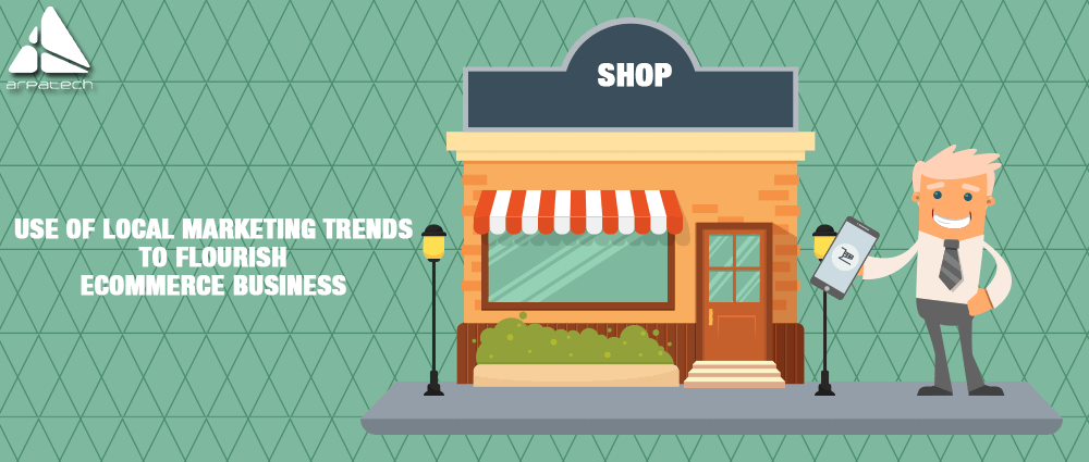Use-of-Local-Marketing-Trends-To-Flourish-Ecommerce-Business