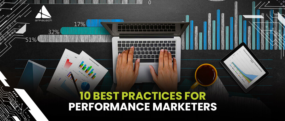 10 Best Practices for Performance Marketers