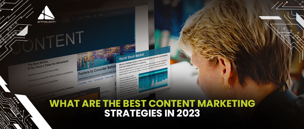 What are the Best Content Marketing Strategies in 2023