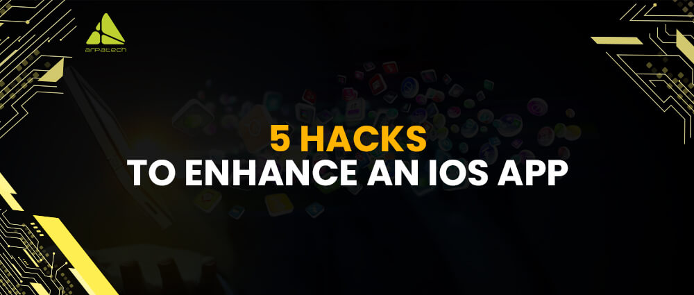 5-hacks-to-enhance-an-ios-app