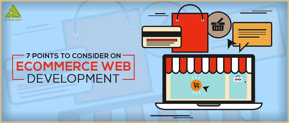 7 Points to Consider on Ecommerce Web Development