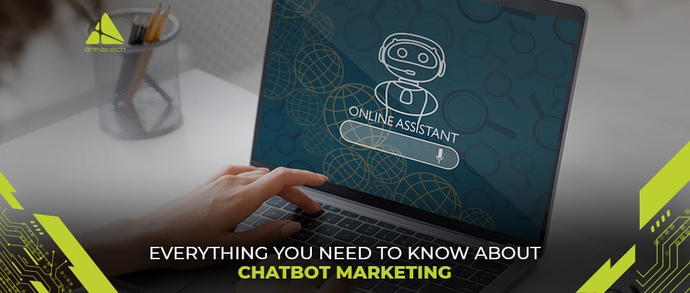 Everything You Need to Know About Chatbot Marketing