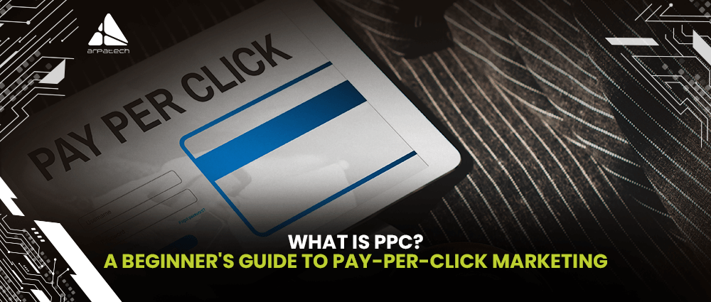 What-Is-PPC-A-Beginners-Guide-to-Pay-Per-Click-Marketing