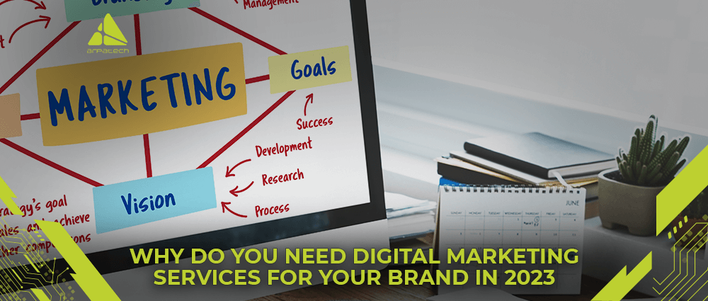 Why-You-Need-Digital-Marketing-Services-For-your-Brand-In-2023